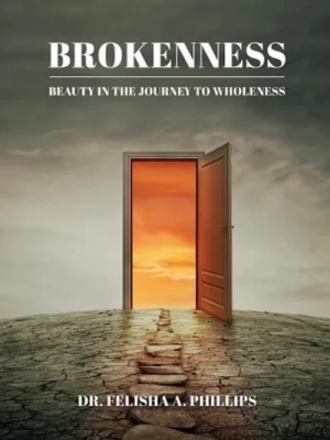 Brokenness: Beauty in the Journey to Wholeness