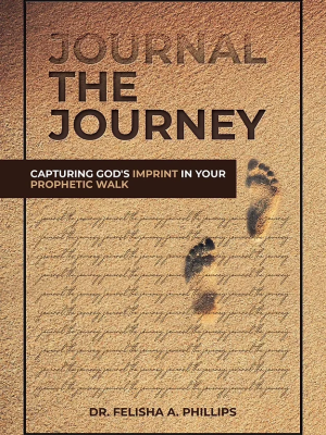 Journal the Journey: Capturing God’s Imprint in Your Prophetic Walk